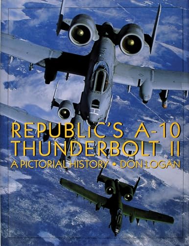 Stock image for Republic's A-10 Thunderbolt II A Pictorial History for sale by Last Exit Books