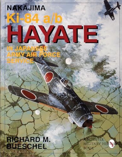 Nakajima Ki-84 A/B Hayate: In Japanese Army Air Force Service