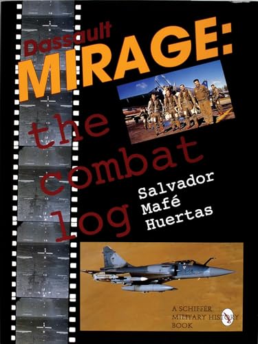 9780764301681: Dassault Mirage: The Combat Log