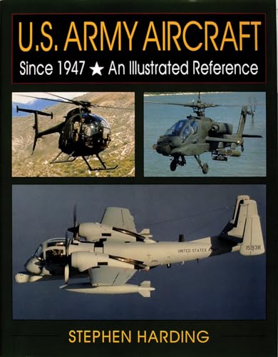 Stock image for U.S. Army Aircraft Since 1947: An Illustrated History (Schiffer Military/Aviation History) for sale by Orion Tech