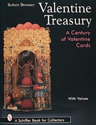 Imagen de archivo de Valentine Treasury: A Century of Valentine Cards (Schiffer Book for Collectors with Values) a la venta por SecondSale