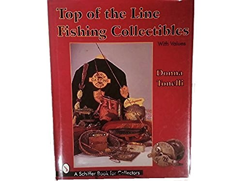 Stock image for Top of the Line Fishing Collectibles (Schiffer Book for Collectors with Values) for sale by HPB-Diamond