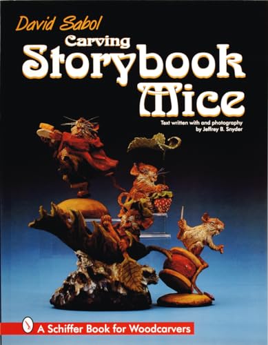 Stock image for Carving Storybook Mice (Schiffer Book for Woodcarvers) for sale by Revaluation Books