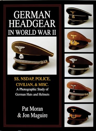 Beispielbild fr German Headgear in World War II: SS/NSDAP/Police/Civilian/Misc.: A Photographic Study of German Hats and Helmets (German Headgear in World War II , Vol 2) zum Verkauf von Wm Burgett Bks and Collectibles