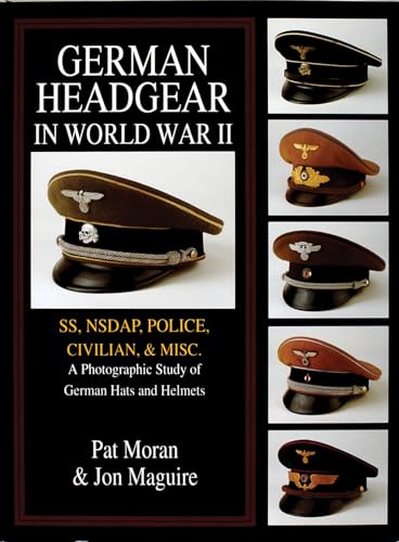 Stock image for German Headgear in World War II: SS/NSDAP/Police/Civilian/Misc.: A Photographic Study of German Hats and Helmets (German Headgear in World War II , Vol 2) for sale by Wm Burgett Bks and Collectibles