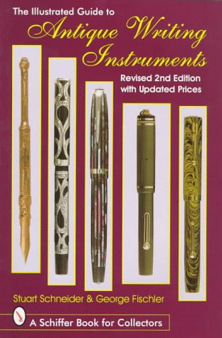 9780764302510: The Illustrated Guide To Antique Writing Instruments. Revised 2nd Editin With Updated Prices