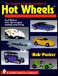 Imagen de archivo de The Complete & Unauthorized Book of Hot Wheels a la venta por HPB Inc.