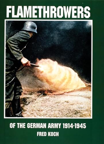 Beispielbild fr Flamethrowers of the German Army 1914-1945 (Schiffer Military History) zum Verkauf von HPB-Emerald