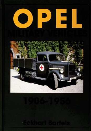 9780764302671: Opel Military Vehicles 1906-1956 (Schiffer Military History)