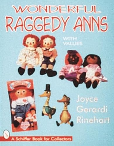 Stock image for Wonderful Raggedy Anns (A Schiffer Book for Collectors) for sale by Irish Booksellers