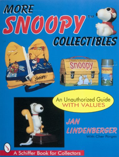 Imagen de archivo de More Snoopy Collectibles: An Unauthorized Guide (A Schiffer Book for Collectors) a la venta por HPB-Diamond