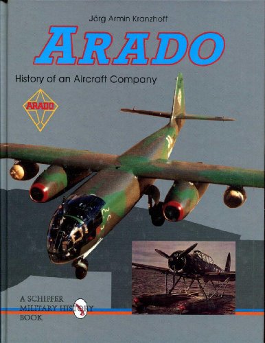Stock image for Arado: History of an Aircraft Company for sale by Kisselburg Military Books