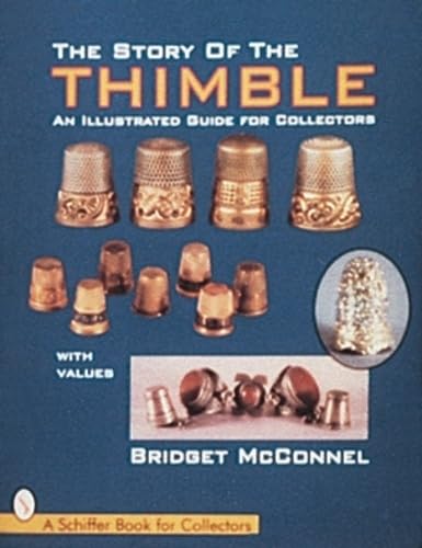 Beispielbild fr The Story of the Thimble: An Illustrated Guide for Collectors (Schiffer Design Books) zum Verkauf von WorldofBooks