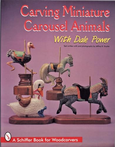 Imagen de archivo de Carving Miniature Carousel Animals with Dale Power (Schiffer Book for Woodcarvers) a la venta por New Legacy Books
