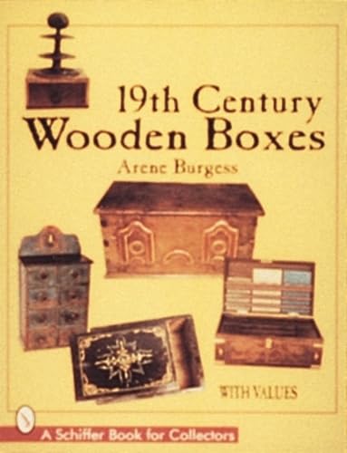 Stock image for Nineteenth Century Wooden Boxes (Schiffer Book for Collectors) for sale by Wonder Book