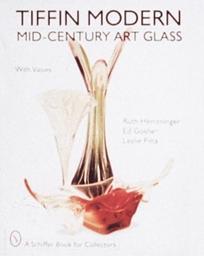 Stock image for Tiffin Modern: Mid-Century Art Glass (Schiffer Book for Collectors With Value Guide) for sale by FOLCHATT