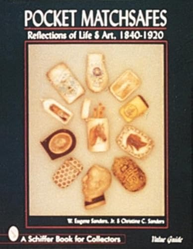 Stock image for Pocket Matchsafes: Reflections of Life and Art, 1840-1920 (A Schiffer Book for Collectors) for sale by Goodwill Books