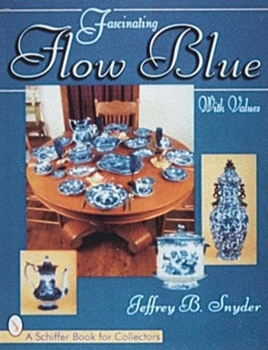 Beispielbild fr Fascinating Flow Blue (Schiffer Book for Collectors) zum Verkauf von WorldofBooks