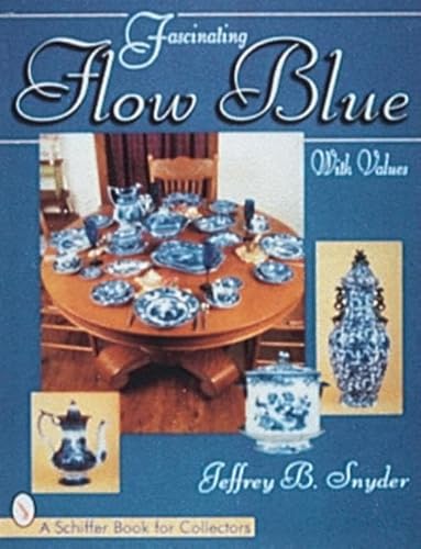 Imagen de archivo de Fascinating Flow Blue (Schiffer Book for Collectors) a la venta por SecondSale