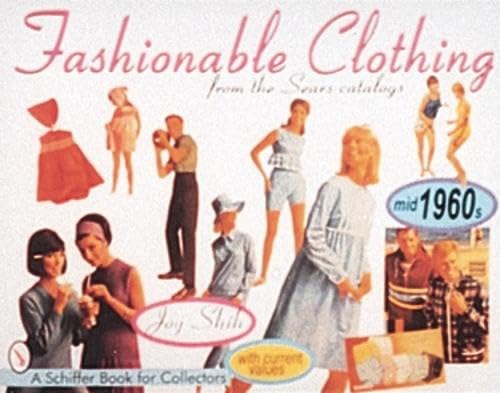 9780764303401: Fashionable Clothing From the Sears Catalogs: Mid-1960s (A Schiffer Book for Collectors)
