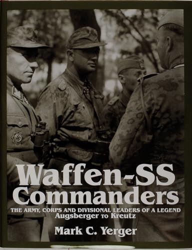 Stock image for Waffen-SS Commanders : The Army, Corps and Divisional Leaders of a Legend : Augsberger to Kreutz for sale by Manchester By The Book