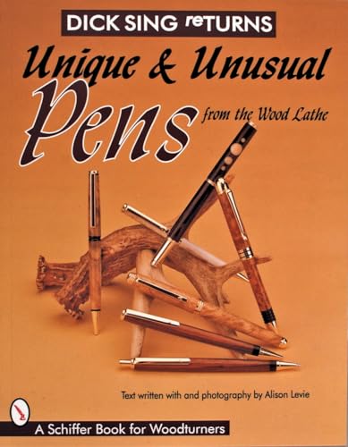 Stock image for Dick Sing ReTurns: Unique and Unusual Pens from the Wood Lathe (Schiffer Book for Woodturners) for sale by Reliant Bookstore