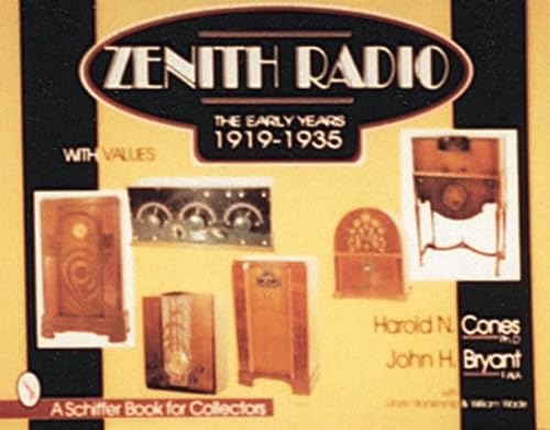 9780764303678: Zenith Radio: The Early Years 1919-1935 (A Schiffer Book for Collectors)