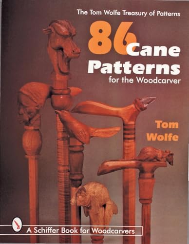 86 Cane Patterns: For the Woodcarver (Schiffer Book for Woodcarvers)