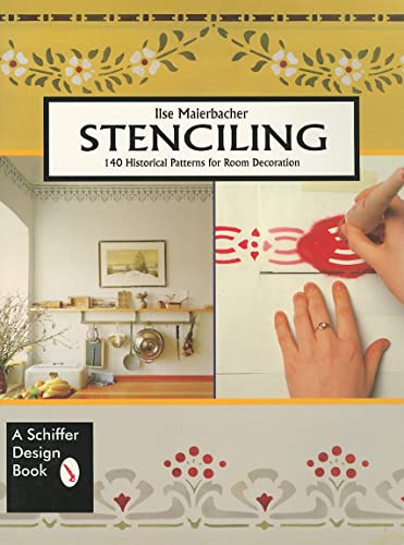 Stenciling: 140 Historical Patterns for Individual Decoration (Schiffer Design Books) - Maierbacher, Ilse