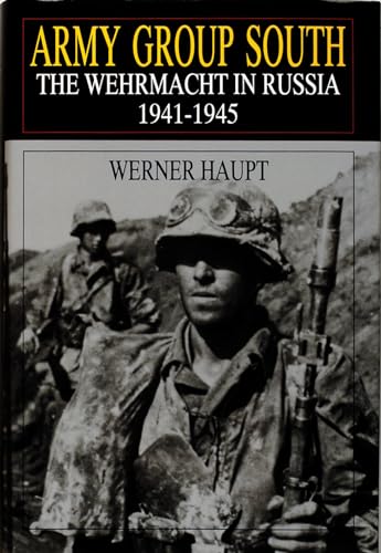 9780764303852: Army Group South: The Wehrmacht in Russia 1941-1945 (Schiffer Book for Collectors)