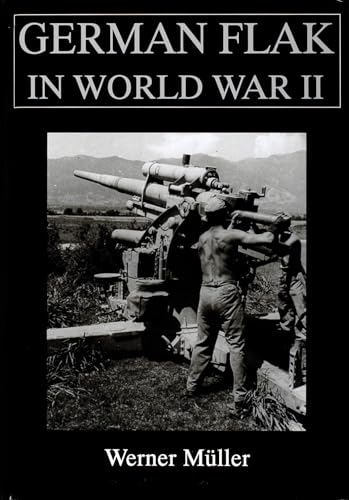 German Flak in World War II (Schiffer Military/Aviation History) (9780764303999) by MÃ¼ller, Werner