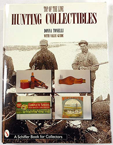 9780764304163: Top of the Line Hunting Collectibles