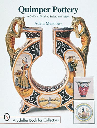 Stock image for Quimper Pottery: A Guide to Origins, Styles, and Values for sale by Books From California