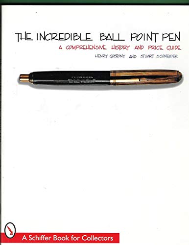 Stock image for The Incredible Ball Point Pen: A Comprehensive History & Price Guide (A Schiffer Book for Collectors) for sale by Books Unplugged