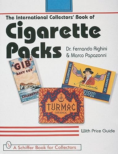 Stock image for The International Collector's Book of Cigarette Packs (Schiffer Book for Collectors) for sale by HPB-Ruby