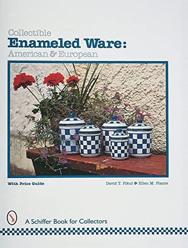 Imagen de archivo de Collectible Enameled Ware: American & European (A Schiffer Book for Collectors) a la venta por HPB-Diamond
