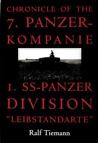 9780764304637: Chronicle of the 7. Panzer-kompanie 1. SS-Panzer Division “Leibstandarte”: Panzer-Kompanie I. Ss-Panzer Division : 