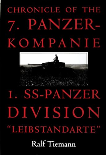 Imagen de archivo de Chronicle of the 7. Panzerkompanie, I. SS-Panzer Division "Leibstandarte" a la venta por Blackwell's