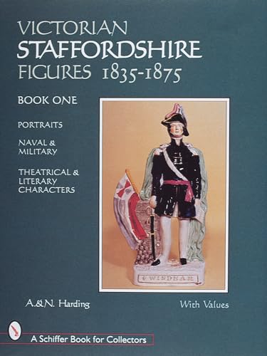 Imagen de archivo de Victorian Staffordshire Figures 1835-1875 (1) (A Schiffer Book for Collectors) a la venta por FOLCHATT