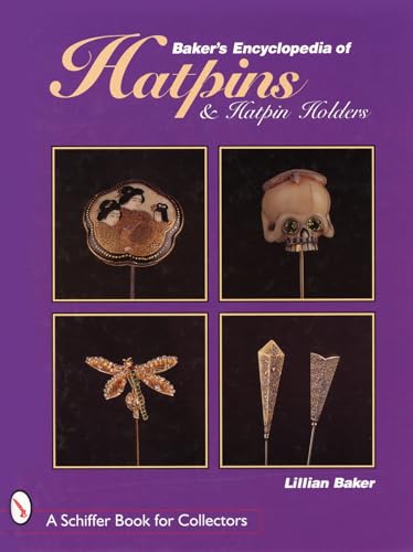 Baker's Encyclopedia of Hatpins and Hatpin Holders