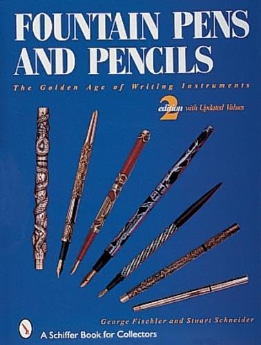 9780764304910: Fountain Pens and Pencils: the Golden Age of Writing Instruments (revised Price Guide, 1998)