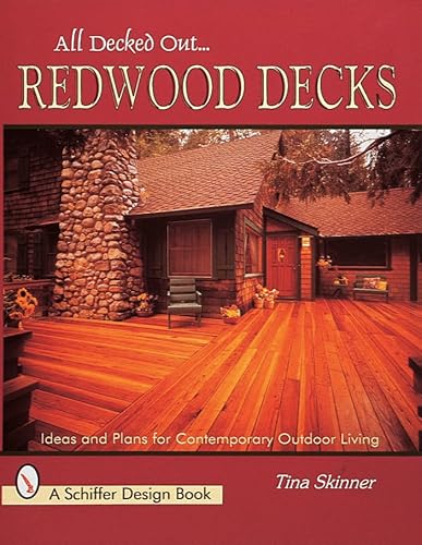 Imagen de archivo de All Decked Out.Redwood Decks: Ideas and Plans for Contemporary Outdoor Living (Schiffer Design Books) a la venta por SecondSale