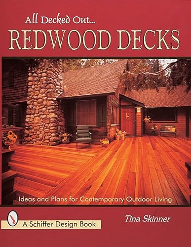 Stock image for All Decked Out.Redwood Decks: Ideas and Plans for Contemporary Outdoor Living (Schiffer Design Books) for sale by SecondSale