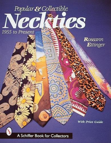 Stock image for Popular and Collectible Neckties: 1955 To the Present (A Schiffer Book for Collectors) for sale by HPB Inc.
