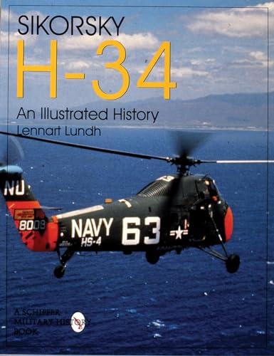 Beispielbild fr Sikorsky H-34: an Illustrated History : An Illustrated History zum Verkauf von Better World Books