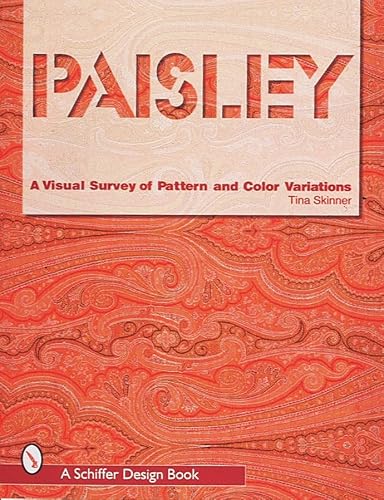 Stock image for Paisley: A Visual Survey of Pattern and Color Variations (Schiffer Book for Collectors) for sale by Emerald Green Media