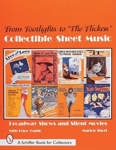 Stock image for From Footlights to the Flickers, Collectible Sheet Music: Broadway Shows and Silent Movies (Schiffer Book for Collectors) for sale by Books From California