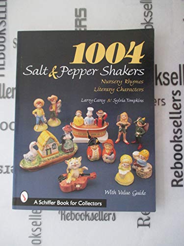 9780764305535: 1004 Salt & Pepper Shakers: Nursery Rhyme and Literary Characters (Schiffer Book for Collectors)