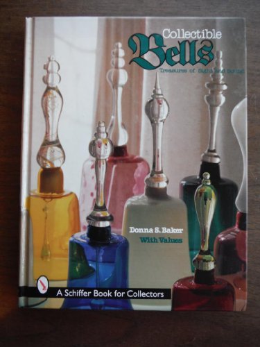 Imagen de archivo de Collectble Bells: Treasures of Sight and Sound (Schiffer Book for Collectors) a la venta por Books From California