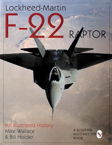 Beispielbild fr Lockheed-Martin F-22 Raptor: An Illustrated History (Schiffer Military/Aviation History) zum Verkauf von Books From California